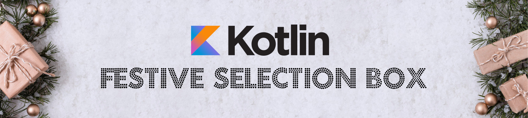 Kotlin Festive Selection Box